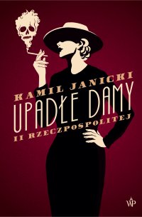 Upadłe damy II Rzeczpospolitej - Kamil Janicki - ebook