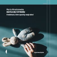 Matka bez wyboru - Marta Wroniszewska - audiobook