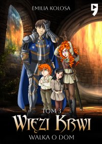 Więzi Krwi. Walka o dom. Tom 3 - Emilia Kolosa - ebook