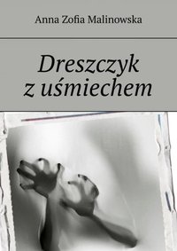 Dreszczyk z uśmiechem - Anna Zofia Malinowska - ebook