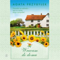 Wracam do domu - Agata Przybyłek - audiobook