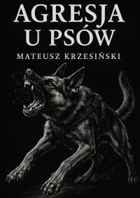 Agresja u psów - Mateusz Krzesiński - ebook