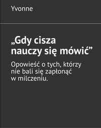 Gdy cisza nauczy się mówić - Yvonne Walczak - ebook
