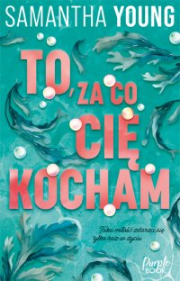 To, za co cię kocham - Samantha Young - ebook