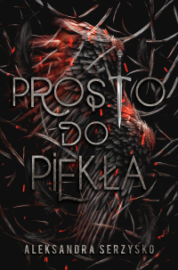 Prosto do piekła. Tom 1 - Aleksandra Serzysko - ebook