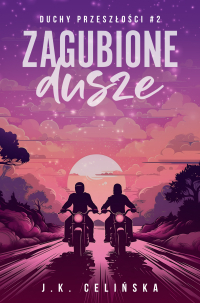 Zagubione dusze. Duchy przeszłości. Tom 2 - J. K. Celińska - ebook