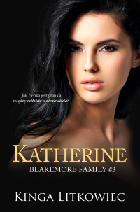 Katherine. Blakemore Family. Tom 3 - Kinga Litkowiec - ebook