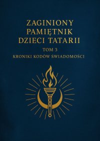 Zaginiony Pamiętnik Dzieci Tartarii. Tom 3 Kroniki Kodów Świadomości - Łukasz Łepek - ebook