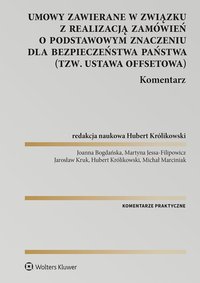 Umowy zawierane w związku z realizacją zamówień o podstawowym znaczeniu dla bezpieczeństwa państwa (tzw. ustawa offsetowa). Komentarz - Joanna Bogdańska - ebook