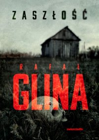 Zaszłość - Rafał Glina - ebook