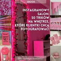 Instagramowy salon: 50 trików na wnętrze, które klientki chcą fotografować! - Marlena Szajbler Bełz - ebook