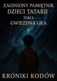 Zaginiony Pamiętnik Dzieci Tartarii. Tom 8. Kroniki kodów - Łukasz Łepek - ebook