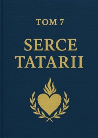 Tom 7. Serce Tatarii - Łukasz Łepek - ebook