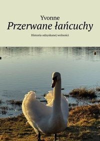 Przerwane łańcuchy - Yvonne Walczak - ebook