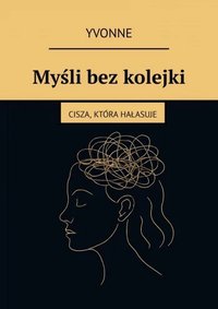 Myśli bez kolejki - Yvonne Walczak - ebook