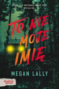 To nie moje imię - Megan Lally - ebook