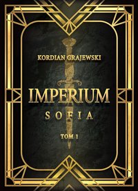 Imperium Sofia - Kordian Grajewski - ebook