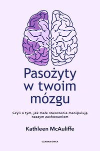 Pasożyty w twoim mózgu - Kathleen McAuliffe - ebook