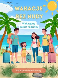Wakacje bez nudy - Katarzyna Fulara-Potoczny - ebook