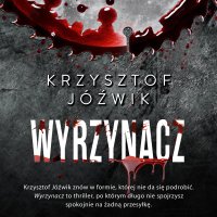 Wyrzynacz - Krzysztof Jóźwik - audiobook