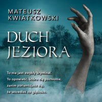 Duch jeziora - Mateusz Kwiatkowski - audiobook