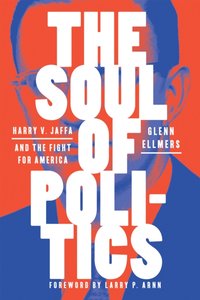 Soul of Politics [DRM] - Glenn Ellmers - ebook