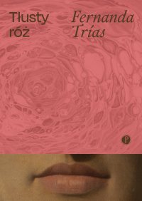 Tłusty róż - Fernanda Trias - ebook