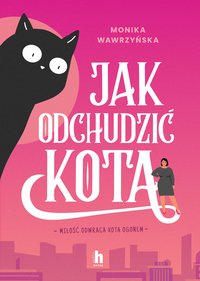 Jak odchudzić kota - Monika Wawrzyńska - ebook