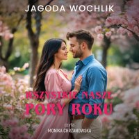 Wszystkie nasze pory roku - Jagoda Wochlik - audiobook
