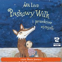 Piaskowy Wilk i prawdziwe wymysły - Asa Lind - audiobook