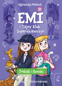 Źrebaki i rumaki. Emi i Tajny Klub Superdziewczyn. Tom 5 - Agnieszka Mielech - ebook