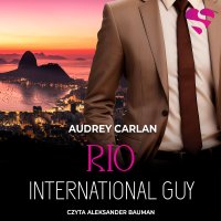 Rio. International Guy. Tom 11 - Audrey Carlan - audiobook