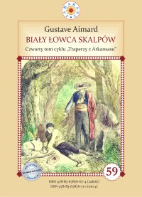 Biały Łowca Skalpów. Tom 4. Traperzy z Arkansasu - Gustave Aimard - ebook