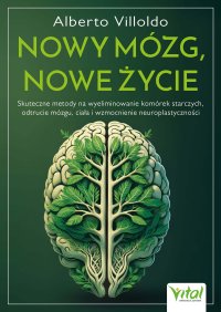 Nowy mózg, nowe życie - dr Alberto Villoldo - ebook