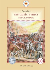 Trzydzieści tysięcy sztuk bydła - Grey Zane Grey - ebook