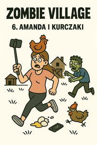 Zombie Village: 6. Amanda i Kurczaki - Przemysław Nowak - ebook
