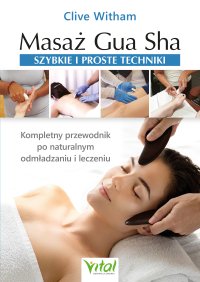 Masaż Gua Sha. Szybkie i proste techniki - Clive Witham - ebook