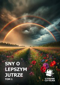 Sny o lepszym jutrze. Tom 1 - Natalia Wierzbicka - ebook