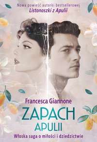 Zapach Apulii. Włoska saga o miłości i dziedzictwie - Francesca Giannone - ebook