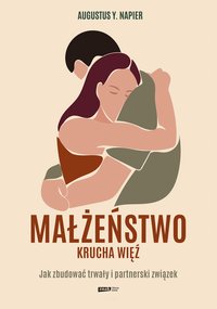 Małżeństwo. Krucha więź - Augustus Y. Napier - ebook