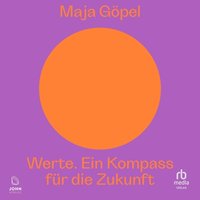 Werte. Ein Kompass für die Zukunft - Maja Göpel - audiobook