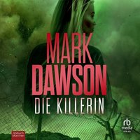Die Killerin - Mark Dawson - audiobook