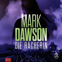 Die Rächerin - Mark Dawson - audiobook