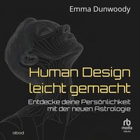 Human Design leicht gemacht - Emma Dunwoody - audiobook