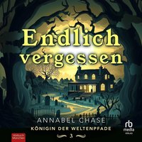Endlich Vergessen - Annabel Chase - audiobook