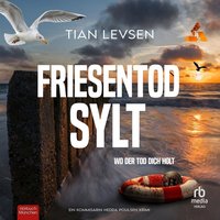 Friesentod Sylt - Wo der Tod dich holt - Tian Levsen - audiobook