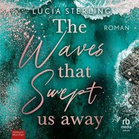 The Waves That Swept Us Away - Lucia Sterling - audiobook