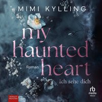 My Haunted Heart – Ich sehe dich - Mimi Kylling - audiobook