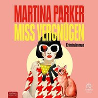 Miss Vergnügen - Martina Parker - audiobook