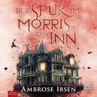 Der Spuk im Morris Inn - Ambrose Ibsen - audiobook